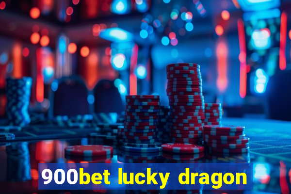 900bet lucky dragon